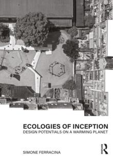 Ecologies of Inception : Design Potentials on a Warming Planet