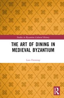 The Art of Dining in Medieval Byzantium