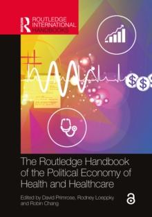 The Routledge Handbook of the Political Economy of Health and Healthcare