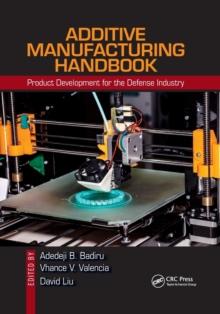 Additive Manufacturing Handbook : Product Development for the Defense Industry