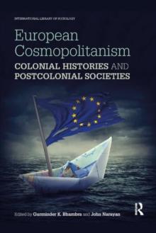 European Cosmopolitanism : Colonial Histories and Postcolonial Societies