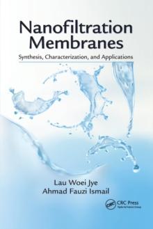 Nanofiltration Membranes : Synthesis, Characterization, and Applications