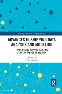 Advances in Shipping Data Analysis and Modeling : Tracking and Mapping Maritime Flows in the Age of Big Data