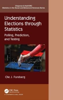 Understanding Elections through Statistics : Polling, Prediction, and Testing