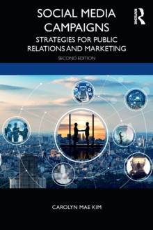 Social Media Campaigns : Strategies for Public Relations and Marketing