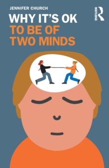 Why It's OK to Be of Two Minds