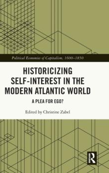 Historicizing Self-Interest in the Modern Atlantic World : A Plea for Ego?