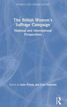 The British Women's Suffrage Campaign : National and International Perspectives