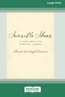 Sensible Shoes : A Story about the Spiritual Journey [Standard Large Print 16 Pt Edition]