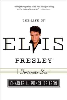 Fortunate Son : The Life of Elvis Presley