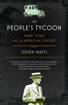 The People's Tycoon : Henry Ford and the American Century