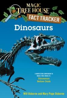 Dinosaurs : A Nonfiction Companion to Magic Tree House #1: Dinosaurs Before Dark