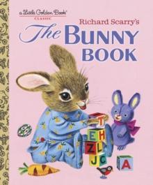 Richard Scarry's The Bunny Book : A Classic Children's Book