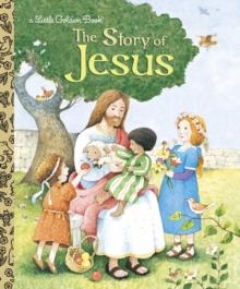 The Story of Jesus : A Christian Book for Kids