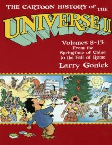 The Cartoon History of the Universe II : Volumes 8-13: From the Springtime of China to the Fall of Rome