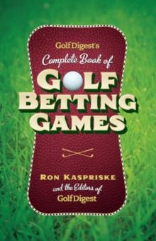 Golf Digest's Complete Book of Golf Betting Games