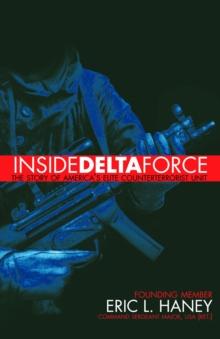 Inside Delta Force : The Story of America's Elite Counterterrorist Unit