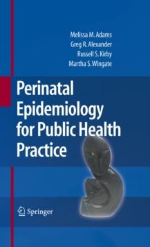 Perinatal Epidemiology for Public Health Practice