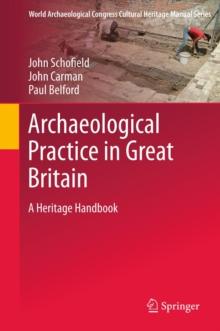 Archaeological Practice in Great Britain : A Heritage Handbook