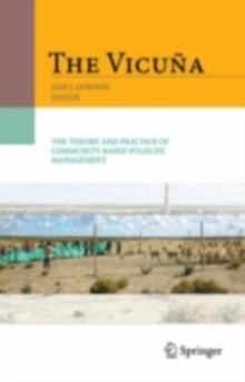 The Vicuna : The Theory and Practice of Community Based Wildlife Management