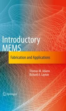 Introductory MEMS : Fabrication and Applications