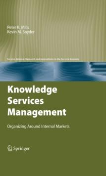 Knowledge Services Management : Organizing Around Internal Markets