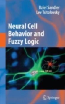 Neural Cell Behavior and Fuzzy Logic : The Being of Neural Cells and Mathematics of Feeling