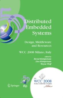 Distributed Embedded Systems: Design, Middleware and Resources : IFIP 20th World Computer Congress, TC10 Working Conference on Distributed and Parallel Embedded Systems (DIPES 2008), September 7-10, 2