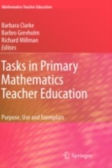 Tasks in Primary Mathematics Teacher Education : Purpose, Use and Exemplars