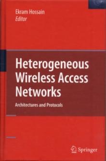 Heterogeneous Wireless Access Networks : Architectures and Protocols