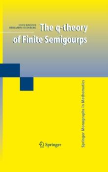 The q-theory of Finite Semigroups