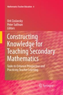 Constructing Knowledge for Teaching Secondary Mathematics : Tasks to enhance prospective and practicing teacher learning