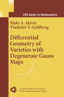 Differential Geometry of Varieties with Degenerate Gauss Maps