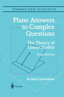 Plane Answers to Complex Questions : The Theory of Linear Models