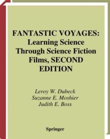 Fantastic Voyages : Learning Science Through Science Fiction Films