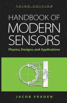 Handbook of Modern Sensors : Physics, Designs, and Applications