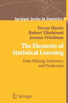 The Elements of Statistical Learning : Data Mining, Inference, and Prediction