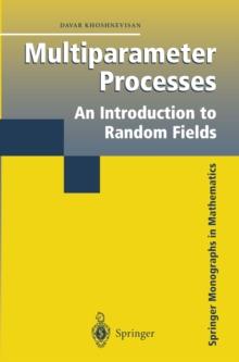 Multiparameter Processes : An Introduction to Random Fields