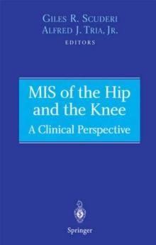 MIS of the Hip and the Knee : A Clinical Perspective