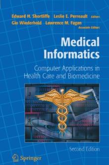 Medical Informatics : Computer Applications in Health Care and Biomedicine