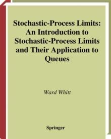 Stochastic-Process Limits : An Introduction to Stochastic-Process Limits and Their Application to Queues