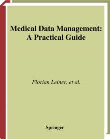 Medical Data Management : A Practical Guide