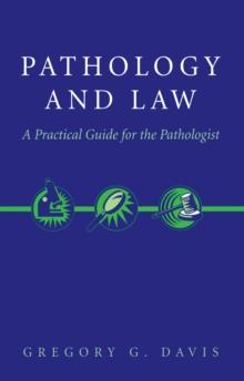 Pathology and Law : A Practical Guide for the Pathologist