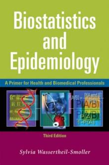 Biostatistics and Epidemiology : A Primer for Health and Biomedical Professionals