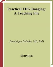 Practical FDG Imaging : A Teaching File