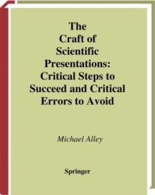 The Craft of Scientific Presentations : Critical Steps to Succeed and Critical Errors to Avoid