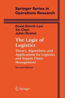 The Logic of Logistics : Theory, Algorithms, and Applications for Logistics and Supply Chain Management