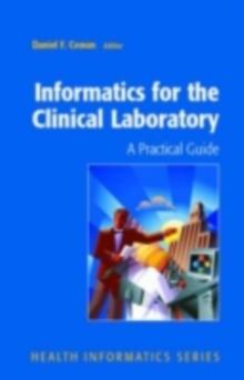 Informatics for the Clinical Laboratory : A Practical Guide for the Pathologist