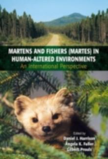 Martens and Fishers (Martes) in Human-Altered Environments : An International Perspective