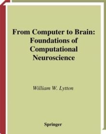 From Computer to Brain : Foundations of Computational Neuroscience